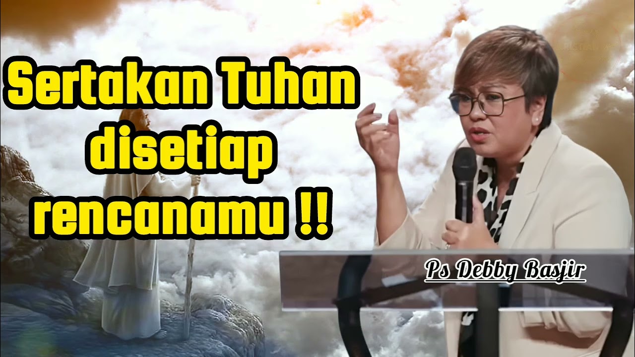 SERTAKAN TUHAN DISETIAP RENCANAMU - Ps Debby Basjir - Kristiani Channel