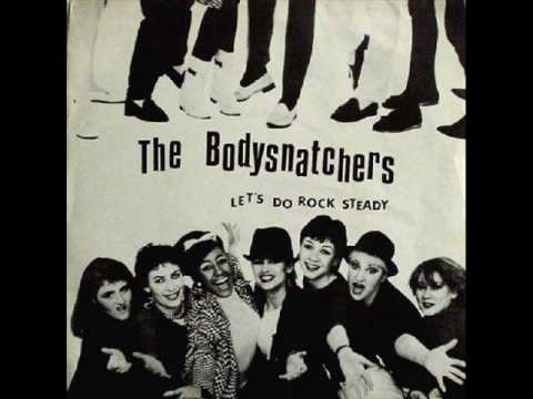 Do rock steady The Bodysnatchers