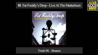 Fat Freddy&#39;s Drop - Live At The Matterhorn - 04 - Bounce