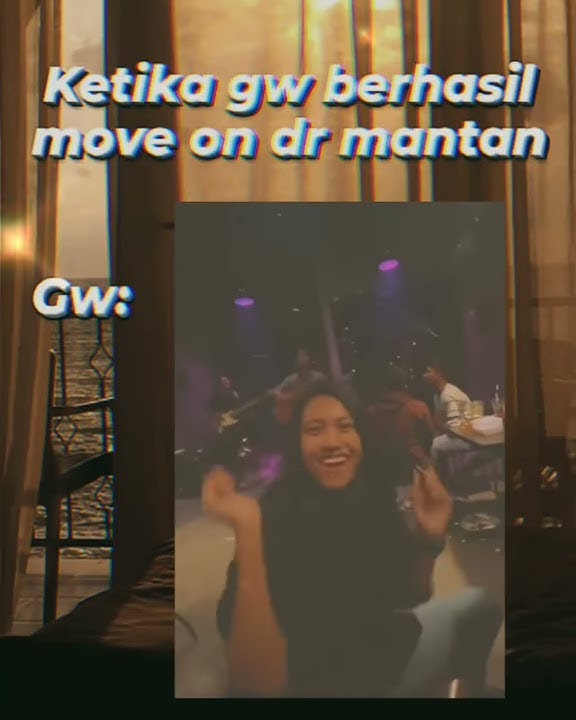 story wa ketika gw berhasil move on