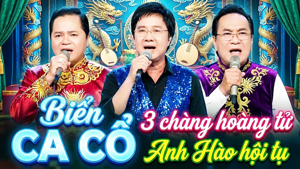 Anh Hào Hội Tụ CA CỔ HƠI DÀI HAY NHẤT💙THANH TUẤN, GIANG THÁI ĐIỀN, CHUNG TỬ LONG Ca Cổ Cải Lương Hay