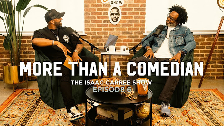 More Than A Comedian Ep. 6   The Isaac Carree Show with Marcus D.  Wiley
