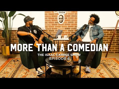 More Than A Comedian // Ep. 6   The Isaac Carree Show with Marcus D.  Wiley