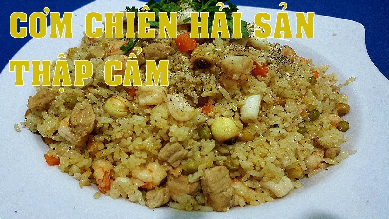 Cách làm CƠM CHIÊN HẢI SẢN THẬP CẨM ngon không thể cưỡng - Hồng Thanh Food