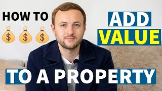 How to add value to a property | Property Investing for Beginners