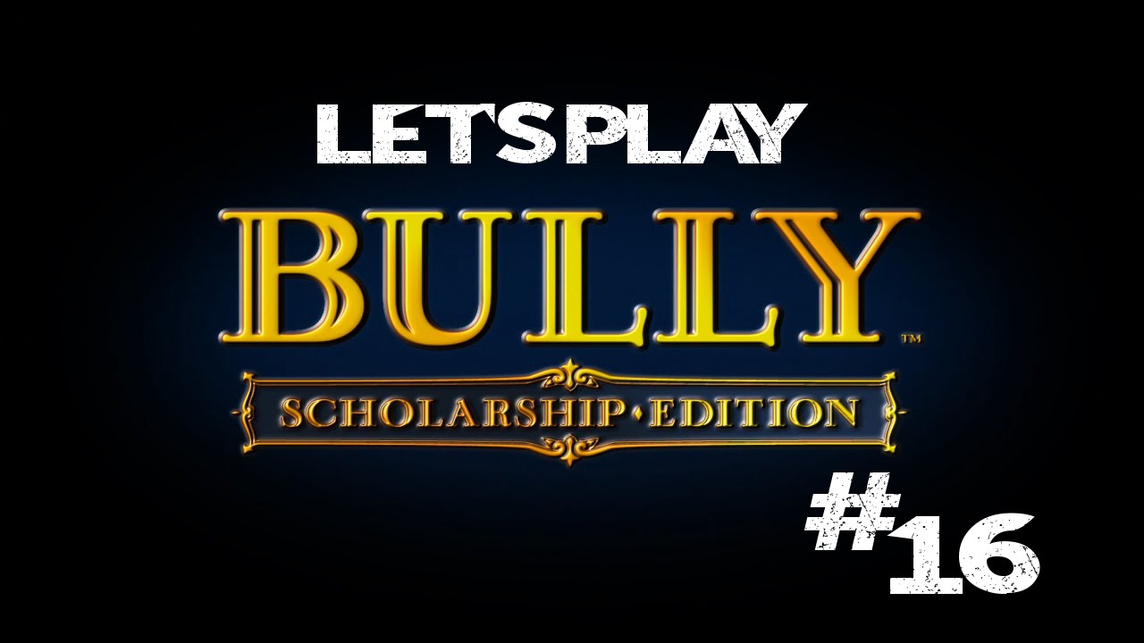 Let's Play Bully: Scholarship Edition - Part 16