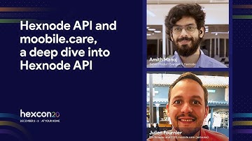Hexnode API and moobile.care, a deep dive intro Hexnode - Julien Fournier | HexCon20