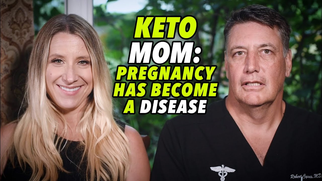KETO MOM: PREGNANCY HAS BECOME A DISEASE! by Robert and ...