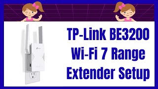 TP-Link BE3200 WiFi 7 Range Extender Setup & Installation Guide