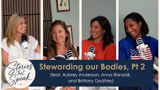Ep 6 - Stewarding our Bodies Pt 2 | Hayley Hewitt | Aubrey Anderson, Anna Randall & Brittany Godfrey News