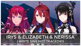 I Write Sins Not Tragedies (Mashup Edit/Mix) - IRyS, Elizabeth Rose Bloodflame & Nerissa Ravencroft