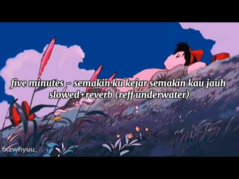 five minutes - semakin ku kejar semakin kau jauh [slowed+reverb] tiktok version