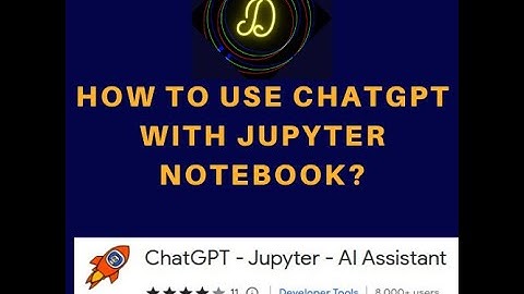 How to Use ChatGPT with Jupyter NoteBook?