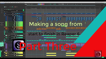 Making a song from start to finish in Reaper 6-Part Three