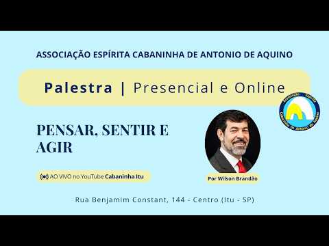 PENSAR, SENTIR E AGIR - POR WILSON BRANDÃO