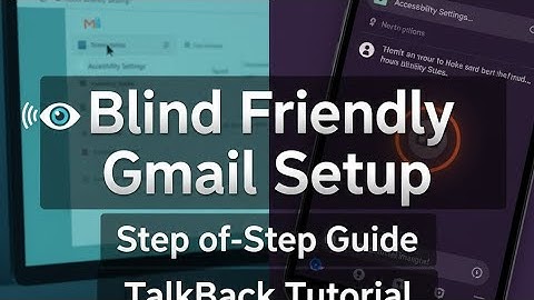 Blind Friendly Gmail Setup | Step-by-Step TalkBack Guide | Easy Email for Visually Impaired