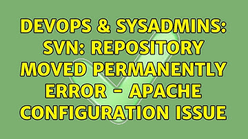 DevOps & SysAdmins: svn: Repository moved permanently error - apache configuration issue
