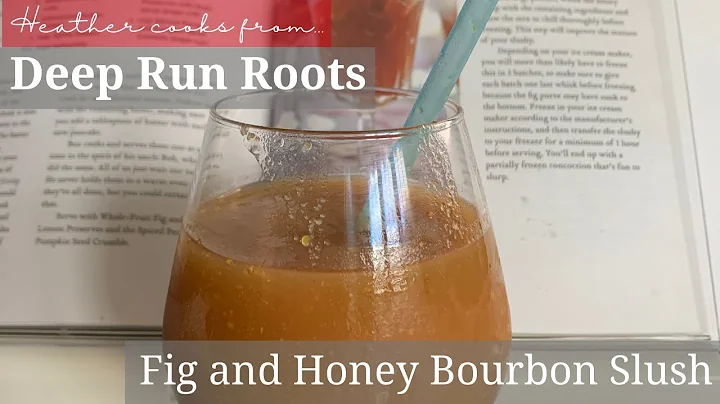 Fig and Honey Bourbon Slush | Deep Run Roots | EASY