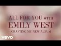Emily West - All For You with Emily West: Crafting My New Album