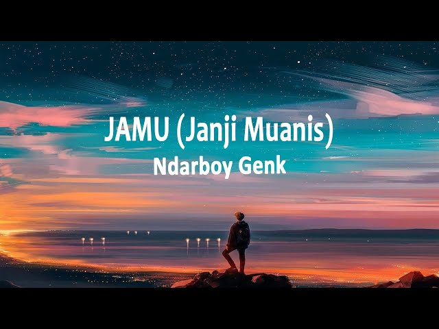 Ndarboy Genk - Jamu Janji Muanis (Lirik Lagu) class=