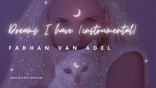 Farhan Van Adel & Latverzyla - Dreams I have (instrumental) • Sped Up