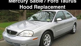 2000 - 05 Mercury Sable / Ford Taurus Hood Replacement