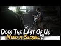 Does The Last Of Us Need A Sequel?