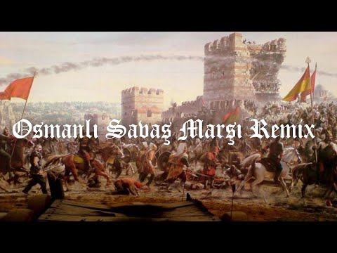Osmanlı Savaş Marşı ► Remix ◄