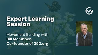 Expert Learning Session | Movement Building with Bill McKibben