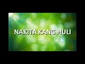 Nakita Kang Muli (Jonalyn Viray) Cover by Myra Aglibot