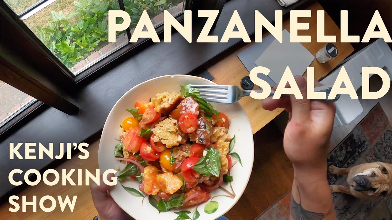 Improved Panzanella Salad | Kenji's Cooking Show