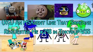 (RQ) An MSAgent Line That Someone Requested Me #298 in Tokyoup V55
