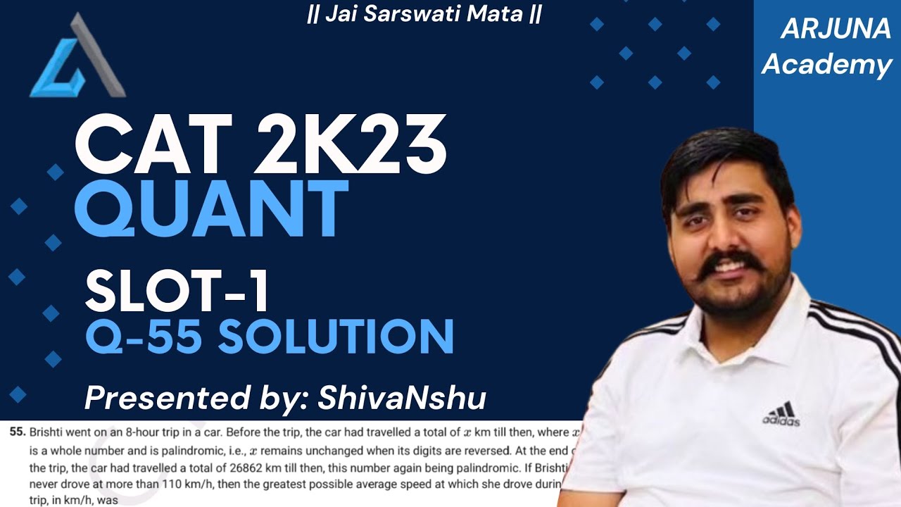 CAT 2023 Slot 1 Que 55 solution | Quant | Step-by-step explanation ...