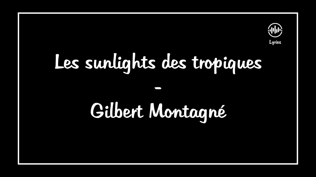 Sous Les Sunlights Des Tropiques Paroles