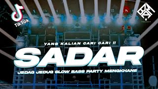 DJ PALING ENAK SEDUNIA || DJ SADAR || REMIX VIRAL TERBARU 2024 || BAM PROJECT 