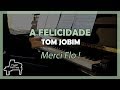 A Felicidade |  Backing Track  in C = P , G , Tb | C. A. Jobim