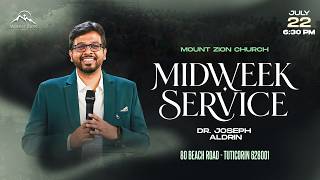 Mount Zion Church | Midweek Service  | Dr. Joseph Aldrin | 22-07-2026 (LIVE)