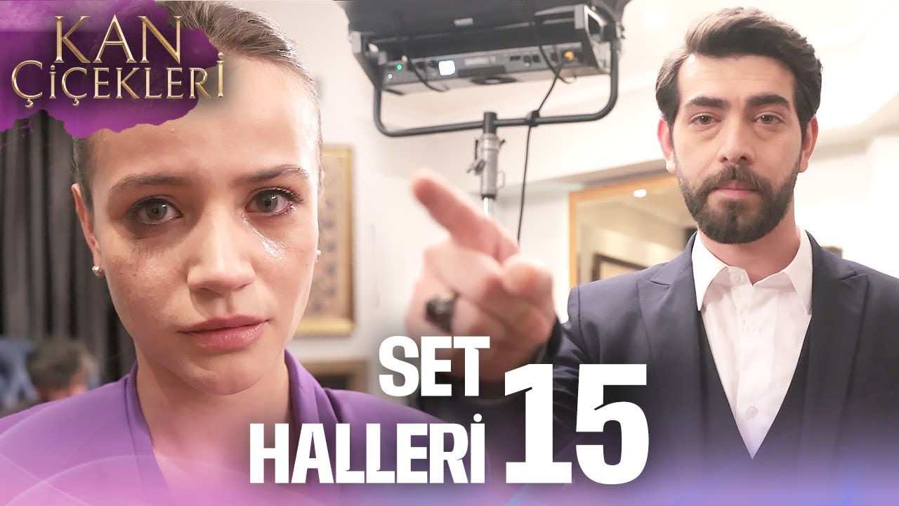 Setten Özel Anlar 15🎬✨ | Kan Çiçekleri