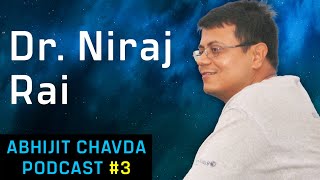 Dr. Niraj Rai: India's Genetic History, AryanDravidian Myth Debunked | Abhijit Chavda Podcast 3