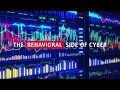 The Behavioral Side of Cyber