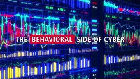 The Behavioral Side of Cyber