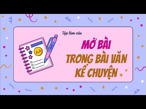 Tập làm văn: Mở bài trong bài văn kể chuyện - Tiếng Việt 4 [OLM.VN]