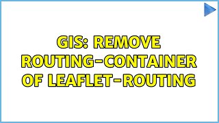 GIS: Remove routing-container of leaflet-routing