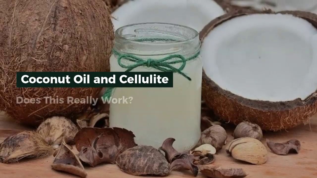 Coconut Oil and Cellulite YouTube