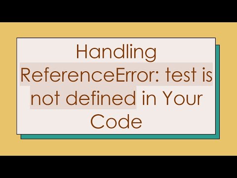 Handling ReferenceError: test is not defined in Your Code