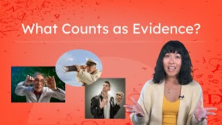 What Counts as Evidence? – Types of Evidence and When To Use Them