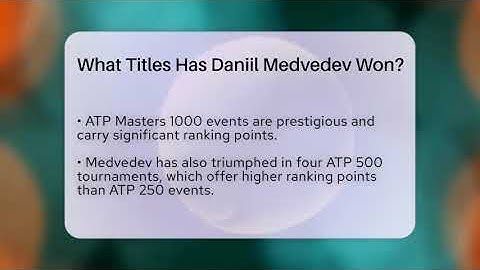 What Titles Has Daniil Medvedev Won? - The Racket Xpert