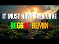 It Must Have Been Love Reggae Version With Lyrics Roxette DJ Judaz It Must Have Been Love Reggae Version With Lyrics Roxette DJ Judaz