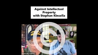 Against Intellectual Property w/ Stephan Kinsella