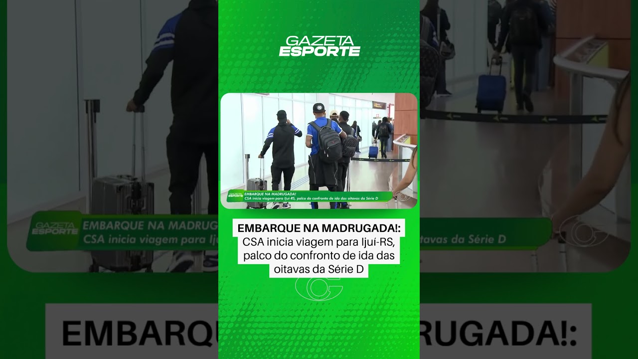 Embarque do CSA na madrugada - 16/07/2026